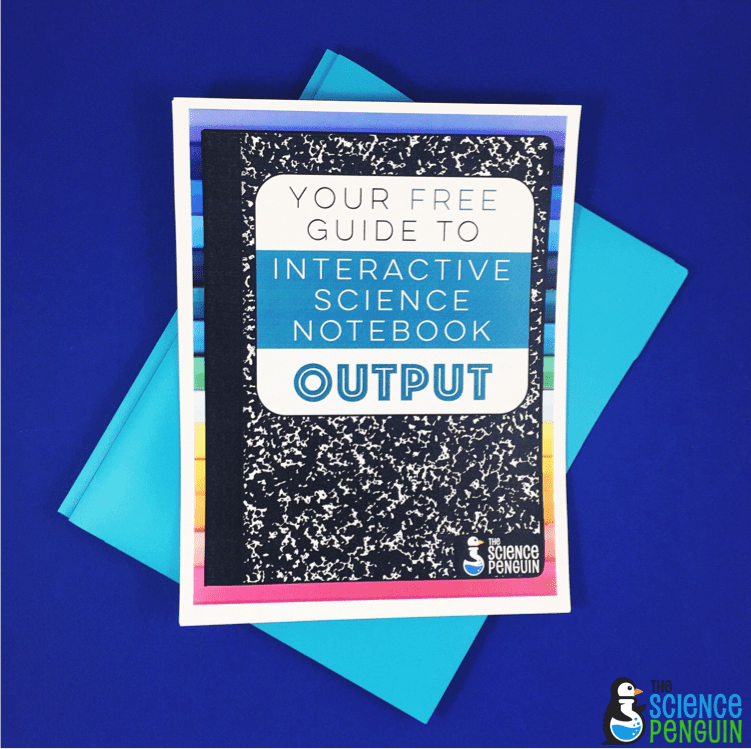 Your Free Guide to Interactive Science Notebook Output